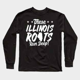 These Illinois Roots Run Deep Long Sleeve T-Shirt